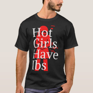Hot Girls haben eine Ibs (1) T-Shirt