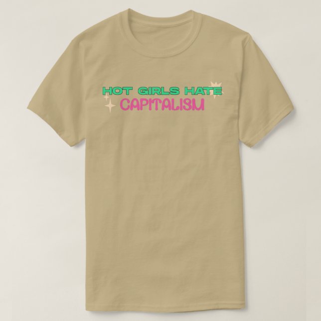 Hot Girls hassen Kapitalismus T-Shirt (Design vorne)