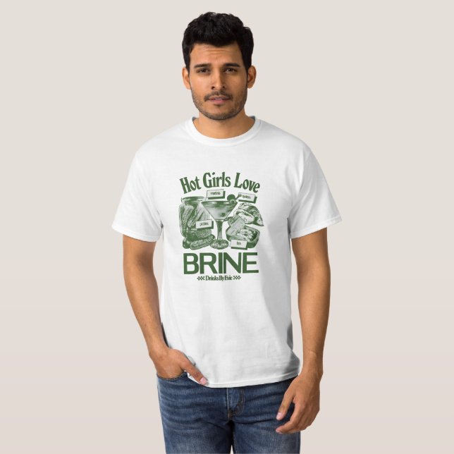 Hot Girls Love Brine T-Shirt (Vorne ganz)