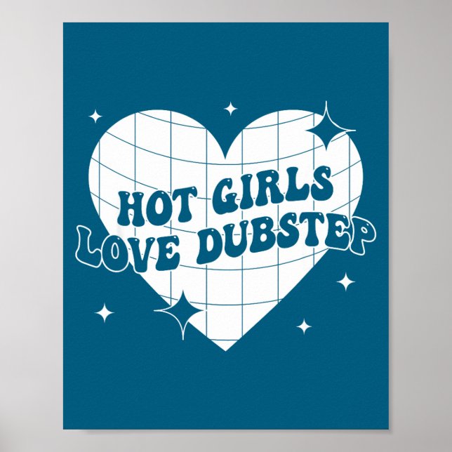 Hot Girls Love Dubstep Funny Music Quote  Poster (Vorne)