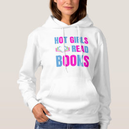 Hot Girls Read Books Bookworm Leser Funny Quote Hoodie