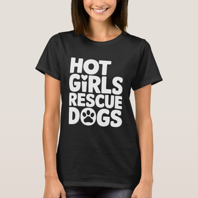 Hot Girls Rescue Hunde T-Shirt (Vorderseite)