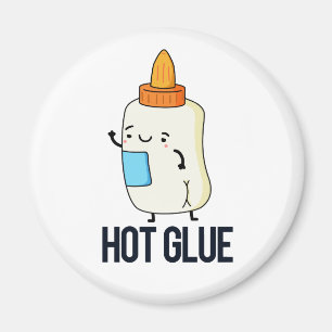 Hot Glue Funny Pub Magnet