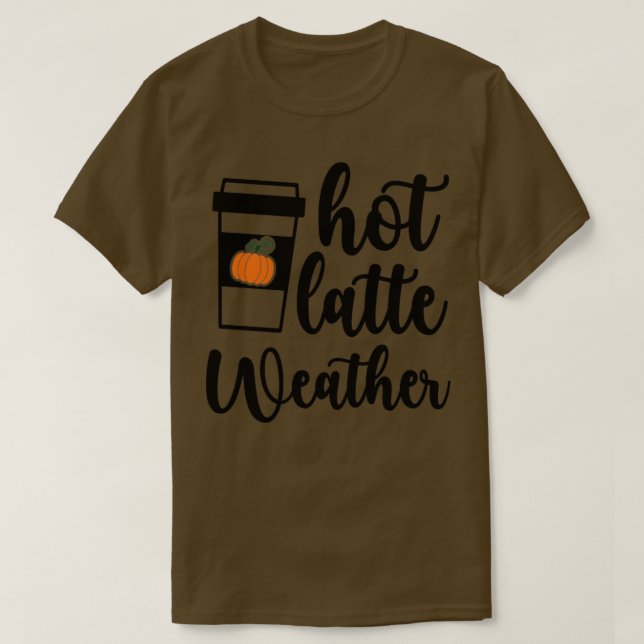 Hot Latte Weather T-Shirt (Design vorne)
