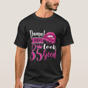 Hot Lips ich 85 sehen 85 Jahre alt aus T-Shirt