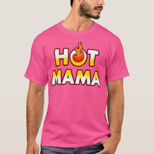 Hot Mama Fun Beste Mama Geschenk für sie für Mamas T-Shirt