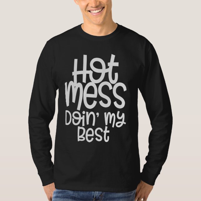 Hot Mess and Doing My Best Mom with Sayings T-Shirt (Vorderseite)