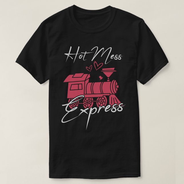 Hot Mess Express 1 T-Shirt (Design vorne)