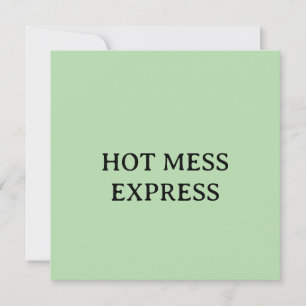 HOT MESS EXPRESS EINLADUNG