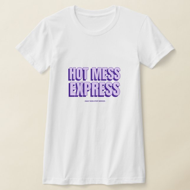 Hot Mess Express T - Shirt (Ablage )