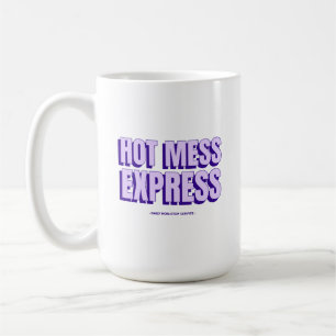 Hot Mess Express Tasse