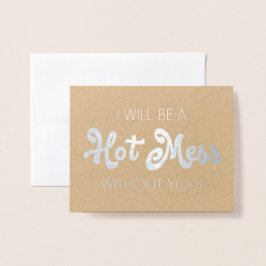 Hot Mess | Funny Bridesmaid oder Trauzeugin Folienkarte