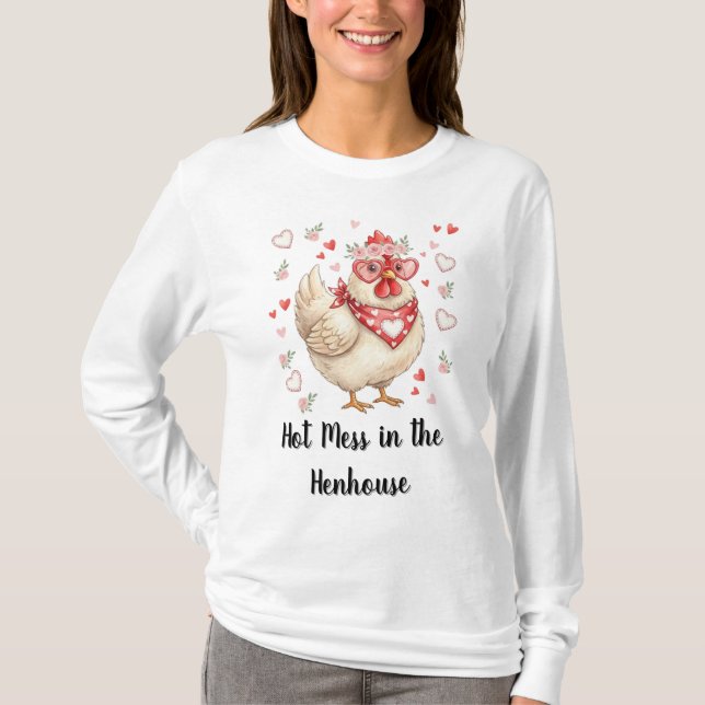 Hot Mess in the Henhouse Valentine Chicken T-Shirt (Vorderseite)