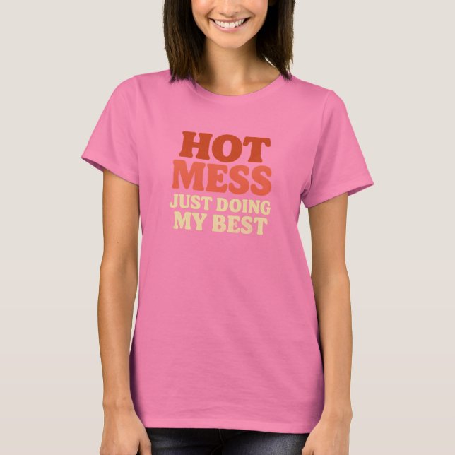 Hot Mess T-shirt (Vorderseite)