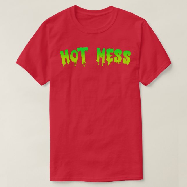 Hot Mess T-Shirt (Design vorne)