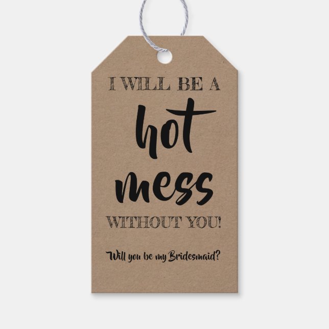 Hot Mess - Vorschlag von Funny Bridesmaid Geschenkanhänger (Vorderseite)