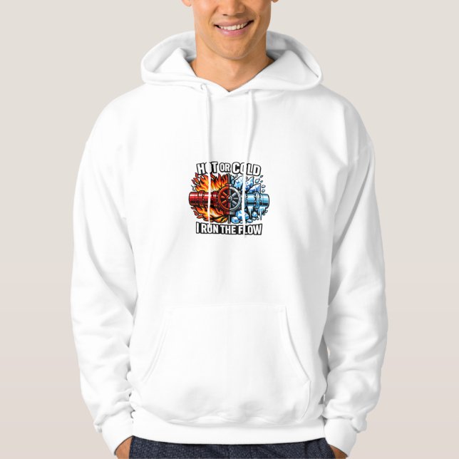 Hot or Cold I Run The Flow Plumber Hoodie (Vorderseite)