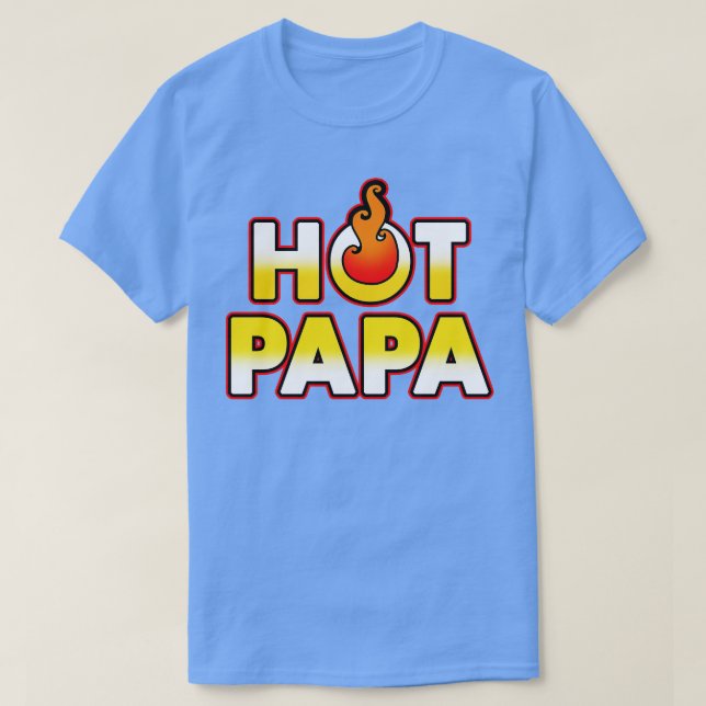 Hot Papa Cooles Geschenk für Vater T-Shirt (Design vorne)