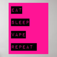 Hot Pink Eat Sleep Vape Repeat  Semi Glossy Poster