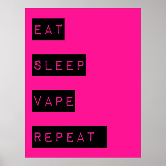Hot Pink Eat Sleep Vape Repeat  Semi Glossy Poster (Vorne)