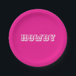 Hot Pink Howdy Style Pappteller<br><div class="desc">Hot Pink Howdy Cowgirl Style. Vintage Cowboy-Typografie (die personalisiert werden kann) in Weiß vor einem lebendigen,  hellrosa Hintergrund. Einfaches,  niedliches und lustiges Textdesign für moderne Cowfolk.</div>