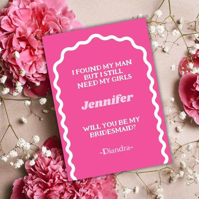 Hot Pink Retro Schriftart Wavy Arch Sei meine Brid Einladung (found my man still need my girls will you be my bridesmaid proposal card pink retro wavy arch)