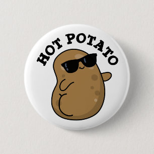 Hot Potato Funny Veggie Pub Button