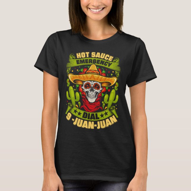 Hot Sauce Emergency Dial 9 Juan Juan mexikanisches T-Shirt (Vorderseite)