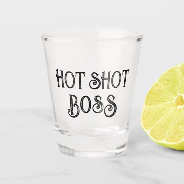 Hot Shot Boss | Funny Gift Shotglas Schnapsglas (Vorderseite)