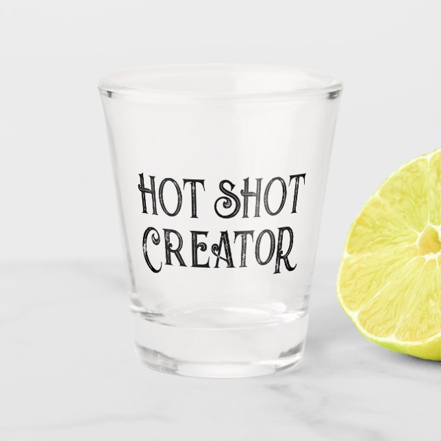 Hot Shot Creator | Funny Gift Shotglas Schnapsglas (Vorderseite)