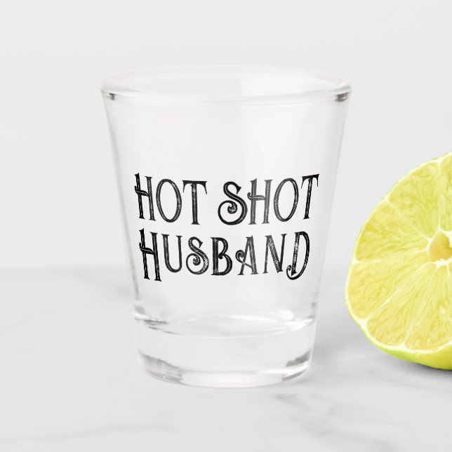 Hot Shot Husband | Funny Gift Shotglas Schnapsglas (Vorderseite)