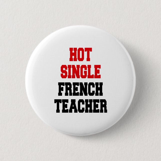 Hot Single Französischlehrer Button (Vorderseite)