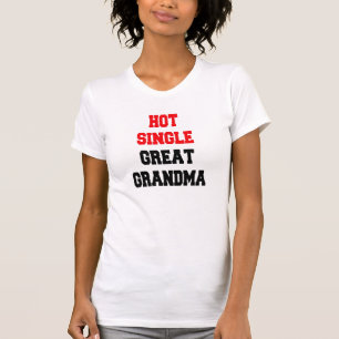 Hot Single Great Oma T-Shirt