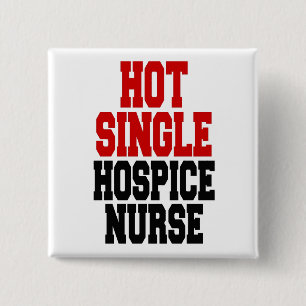 Hot Single Hospice Nurse Button