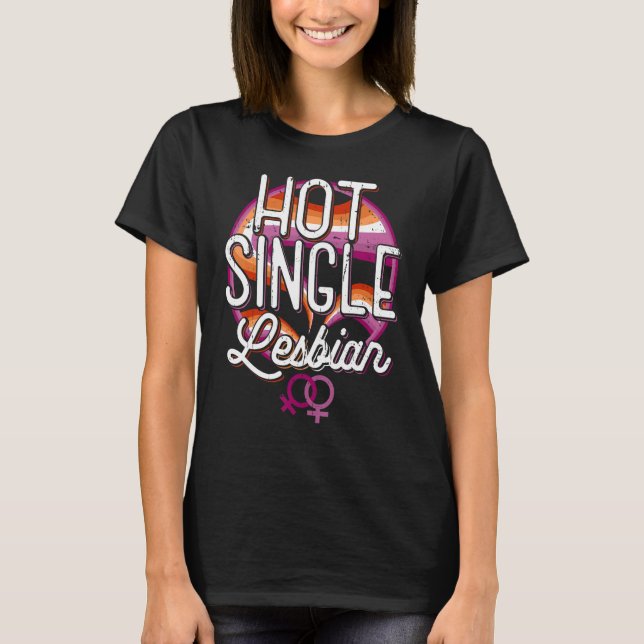 Hot Single Lesbian Rainbow LGBT T-Shirt (Vorderseite)