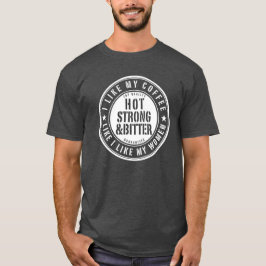 Hot Strong & Bitter Mens T - Shirt