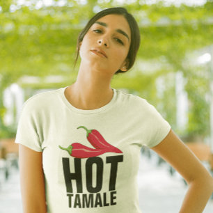 HOT TAMALE LADIES T - SHIRT