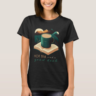 Hot Tea und ein gutes Buch Relax Mind Liebe Readin T-Shirt