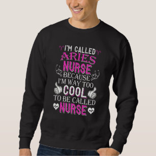 Hot Trend, den ich als Aries Nurse bezeichne Sweatshirt
