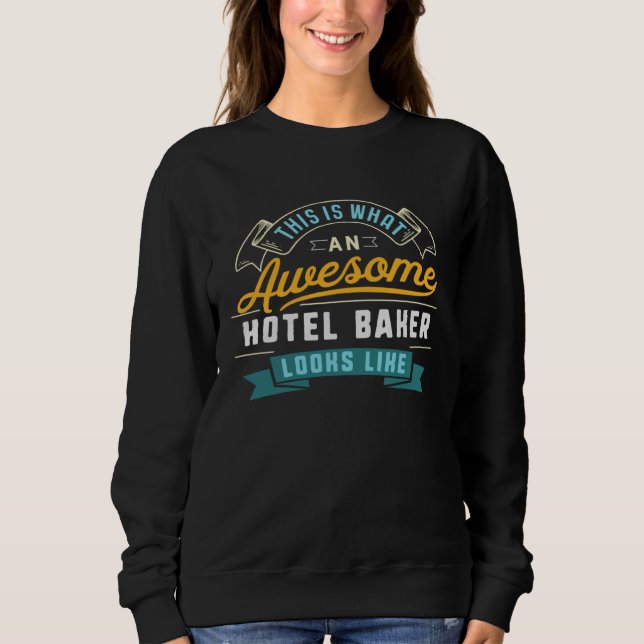 Hotel Baker  Awesome Job Occupation Graduation Sweatshirt (Vorderseite)