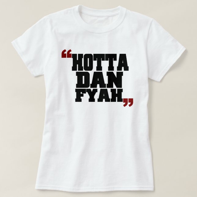 Hotta Dan Fyah (schütteln Sie sich als Feuer) T-Shirt (Design vorne)