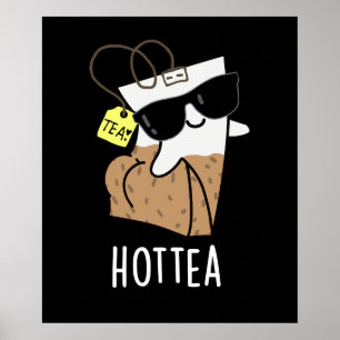 Hottea Funny Hot Tee Pun Dark BG Poster