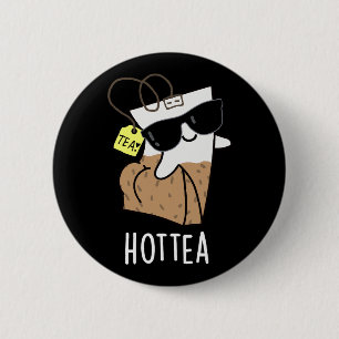 Hottea Lustiger Heißer Tee Wortspiel Dunkler Hinte Button