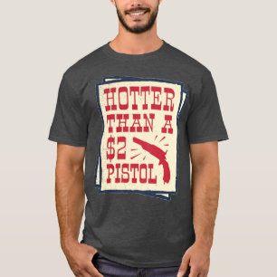 Hotter als 2 Pistolen Wild West Country Western Q T-Shirt