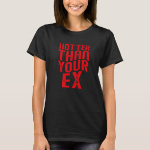 Hotter als Ihr Ex Funny Sarcastic Premium T-Shirt