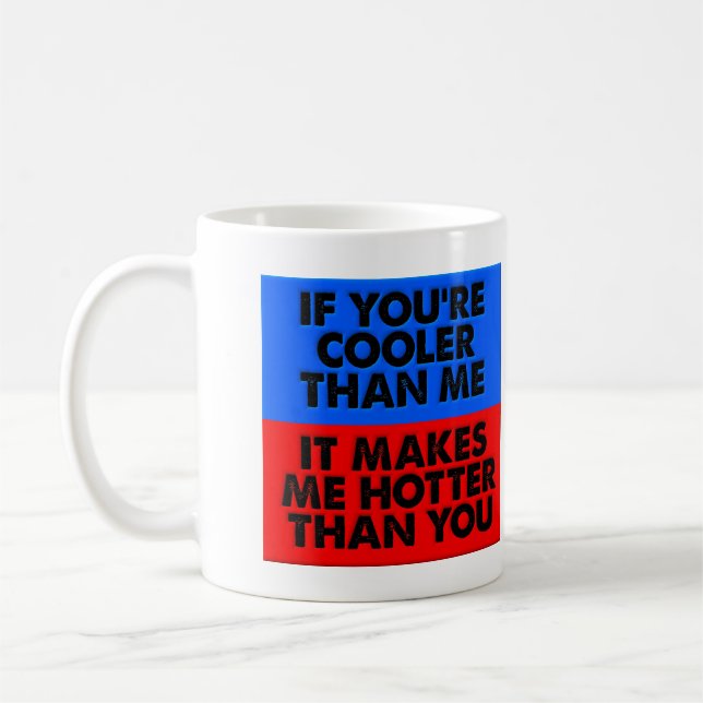Hotter als You Funny Mug Tasse (Links)