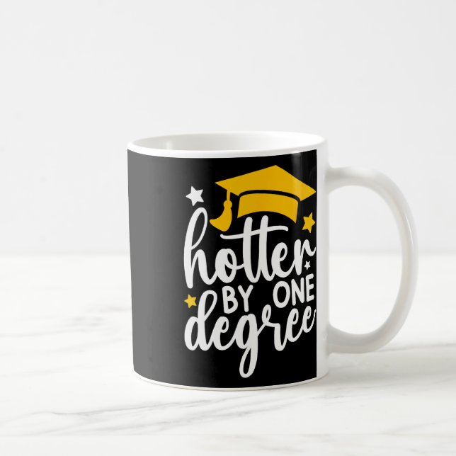 Hotter by one Degree Funny Abschluss 2025 Kaffeetasse (Rechts)