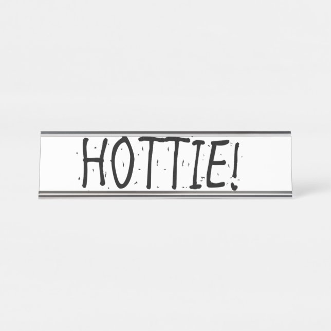 "HOTTIE" SCHREIBTISCHNAMENSPLAKETTE (Vorderseite )