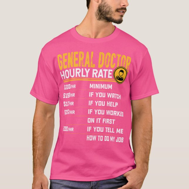 Hourly Rate - General Physici T-Shirt (Vorderseite)