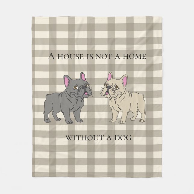 House is not a home without a dog fleecedecke (Vorderseite)